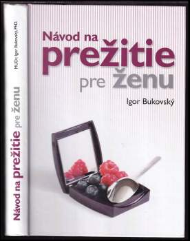 Igor Bukovský: Návod na prežitie pre ženu