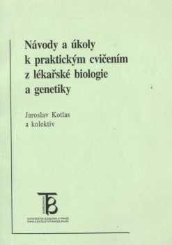 Návody a úkoly k praktickým cvičením z lékařské biologie a genetiky