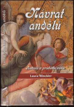 Laura Winckler: Návrat andělů : andělé v průběhu věků