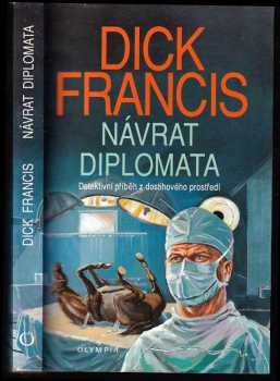 Dick Francis: Návrat diplomata - detektivní příběh z dostihového prostředí