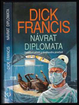 Dick Francis: Návrat diplomata - detektivní příběh z dostihového prostředí