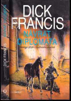 Návrat diplomata : detektivní příběh z dostihového prostředí - Dick Francis (1998, Olympia) - ID: 547235