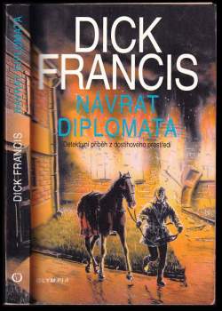Návrat diplomata : detektivní příběh z dostihového prostředí - Dick Francis (1998, Olympia) - ID: 764969