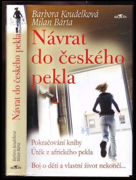 Návrat do českého pekla : boj o děti a vlastní život nekončí--