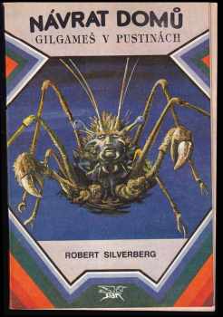 Robert Silverberg: Návrat domů ; Gilgameš v pustinách