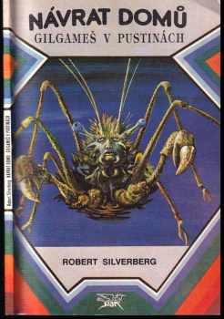 Robert Silverberg: Návrat domů ; Gilgameš v pustinách