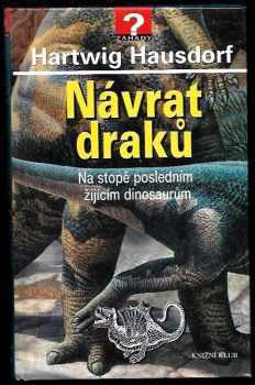 Hartwig Hausdorf: Návrat draků : na stopě posledním žijícím dinosaurům