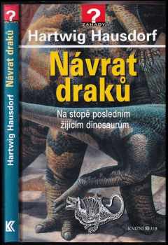 Hartwig Hausdorf: Návrat draků : Na stopě posledním žijícím dinosaurům