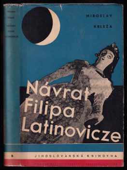 Návrat Filipa Latinovicze : román - Miroslav Krleža (1938, L. Mazáč) - ID: 748508