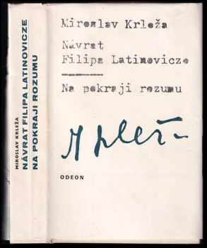 Miroslav Krleža: Návrat Filipa Latinovicze ; Na pokraji rozumu