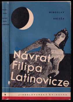 Návrat Filipa Latinovicze : román - Miroslav Krleža (1938, L. Mazáč) - ID: 2008442