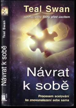 Návrat k sobě : jak poskládat ztracené části svého já zpět do stavu celistvosti