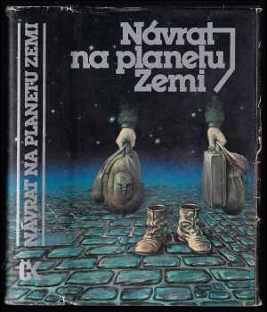 Návrat na planetu Zemi : antologie české a slovenské science fiction - Miroslav Jiránek (1985, Svoboda) - ID: 738966