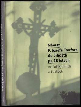 Návrat P. Josefa Toufara do Číhoště po 65 letech