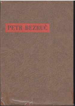 Petr Bezruč: Návrat : Pluh : Dvě básně ze Slezských písní