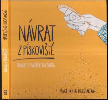 Marie König Dudziaková: Návrat z pískoviště