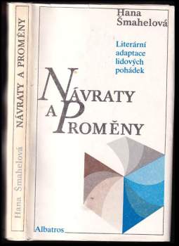 Hana Šmahelová: Návraty a proměny