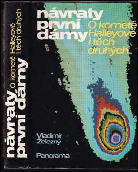 Návraty první dámy : o kometě Halleyově i těch druhých - Vladimír Železný (1986, Panorama) - ID: 651572