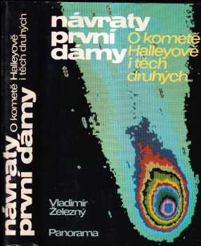 Návraty první dámy : o kometě Halleyově i těch druhých - Vladimír Železný (1986, Panorama) - ID: 717120