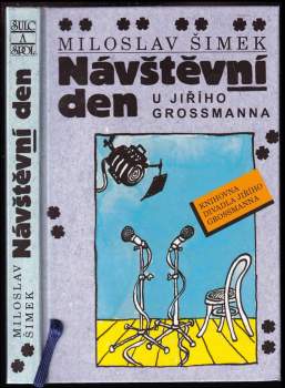 Miloslav Šimek: Návštěvní den u Jiřího Grossmanna
