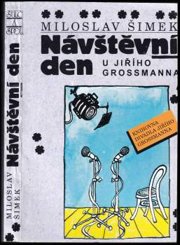 Miloslav Šimek: Návštěvní den u Jiřího Grossmanna