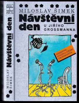 Miloslav Šimek: Návštěvní den u Jiřího Grossmanna