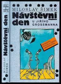 Miloslav Šimek: Návštěvní den u Jiřího Grossmanna