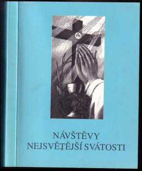 Návštěvy Pána Ježíše v Nejsv. Svátosti a Neposkvrněné Panny Marie, Matky Boží