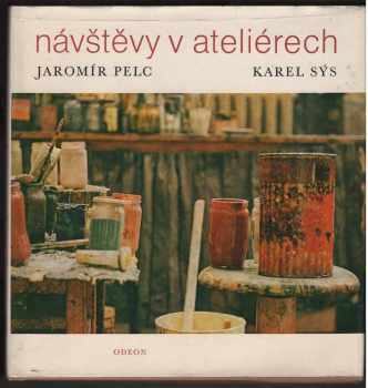 Návštěvy v ateliérech - Karel Sýs, Jaromír Pelc (1981, Odeon) - ID: 63205