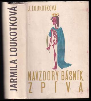 Jarmila Loukotková: Navzdory básník zpívá