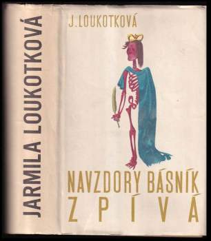 Jarmila Loukotková: Navzdory básník zpívá