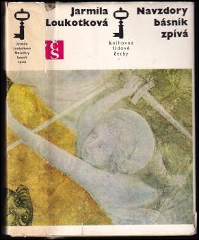 Jarmila Loukotková: Navzdory básník zpívá