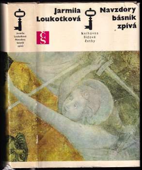 Jarmila Loukotková: Navzdory básník zpívá