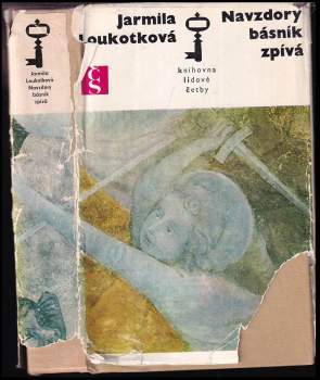 Jarmila Loukotková: Navzdory básník zpívá