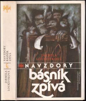 Jarmila Loukotková: Navzdory básník zpívá