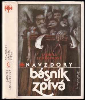 Jarmila Loukotková: Navzdory básník zpívá