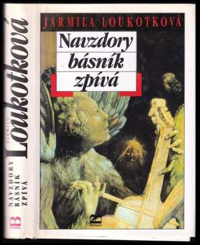Jarmila Loukotková: Navzdory básník zpívá