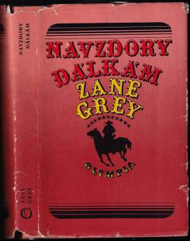Zane Grey: Navzdory dálkám