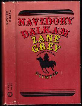 Zane Grey: Navzdory dálkám