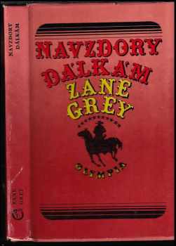 Zane Grey: Navzdory dálkám