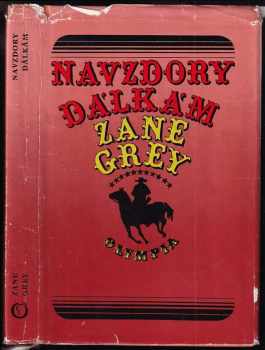 Navzdory dálkám - Zane Grey (1973, Olympia) - ID: 752494