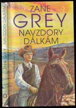 Zane Grey: Navzdory dálkám