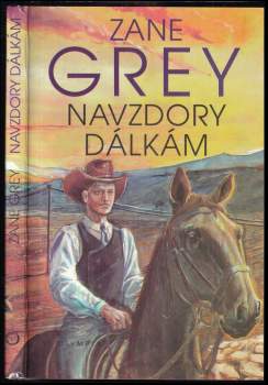 Zane Grey: Navzdory dálkám
