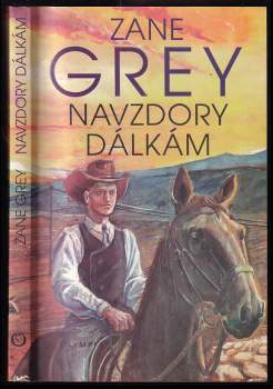 Zane Grey: Navzdory dálkám