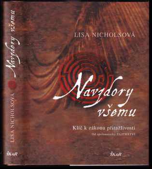 Navzdory všemu : klíč k zákonu přitažlivosti - Lisa Nichols (2010, Ikar) - ID: 830105