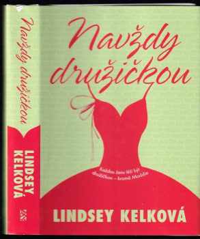 Lindsey Kelk: Navždy družičkou