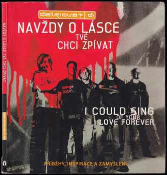 Navždy o lásce tvé chci zpívat : I could sing of your love forever