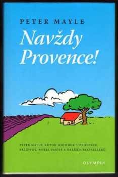 Peter Mayle: Navždy Provence!