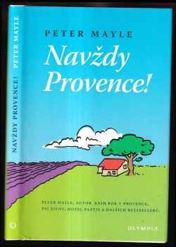 Navždy Provence! - Peter Mayle (2004, Olympia) - ID: 881579