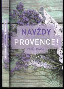 Navždy Provence! - Peter Mayle (2018, Argo) - ID: 2016826